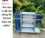 Nên chọn xe đẩy dọn phòng Hà Nội kích thước bao nhiêu?