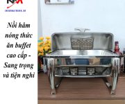 Nồi hâm nóng thức ăn buffet cao cấp - Sang trọng và tiện nghi