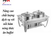 Nâng cao chất lượng dịch vụ với nồi hâm nóng thức ăn buffet