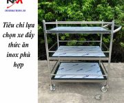 Tiêu chí lựa chọn xe đẩy thức ăn inox phù hợp