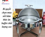 Bí quyết chọn mua nồi hâm thức ăn buffet chất lượng cao