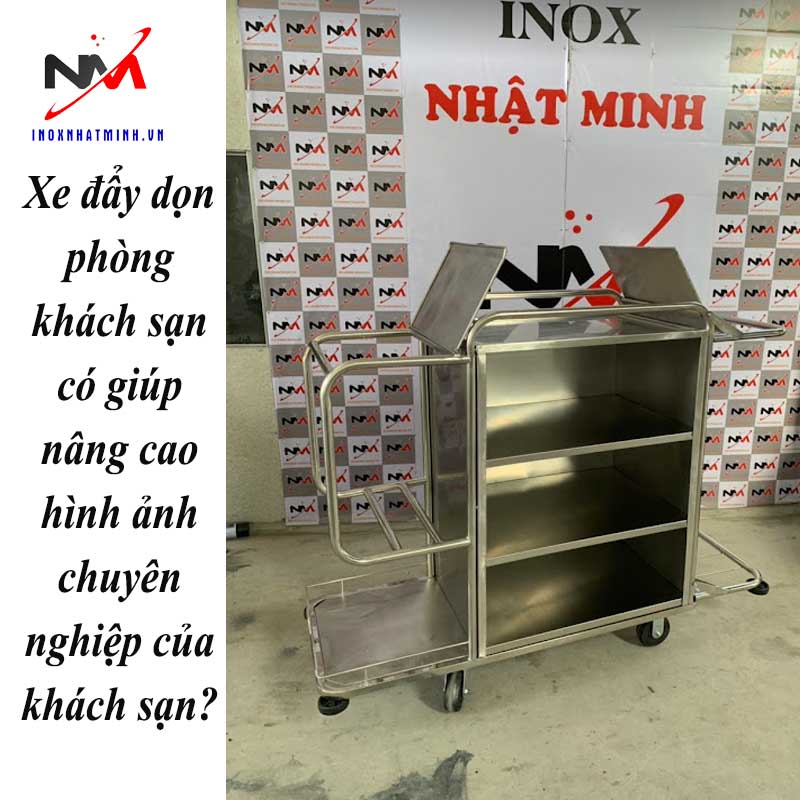 Xe đẩy dọn phòng khách sạn có giúp nâng cao hình ảnh chuyên nghiệp của khách sạn?