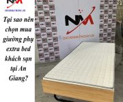 Tại sao nên chọn mua giường phụ extra bed khách sạn tại An Giang?