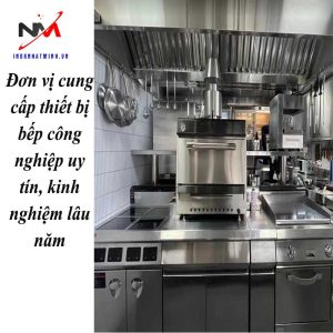 Đơn vị cung cấp thiết bị bếp công nghiệp uy tín, kinh nghiệm lâu năm