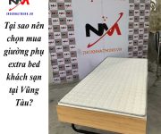 Tại sao nên chọn mua giường phụ extra bed khách sạn tại Vũng Tàu?