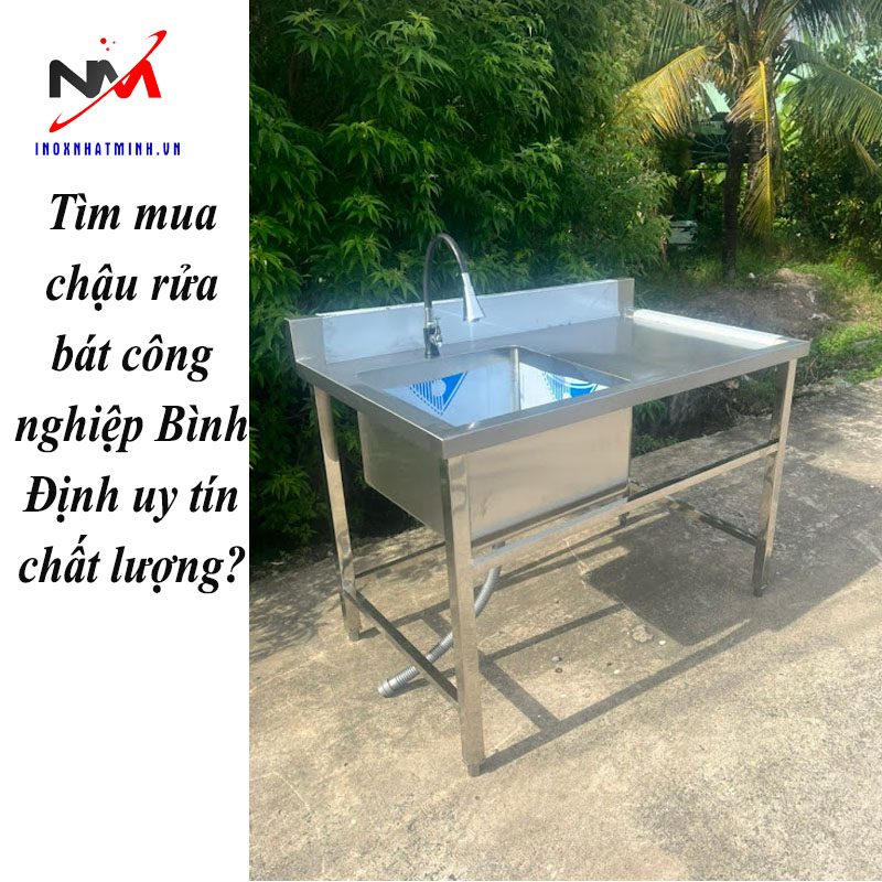 Tìm mua chậu rửa bát công nghiệp Bình Định uy tín chất lượng?