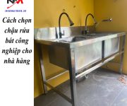 Cách chọn chậu rửa bát công nghiệp cho nhà hàng