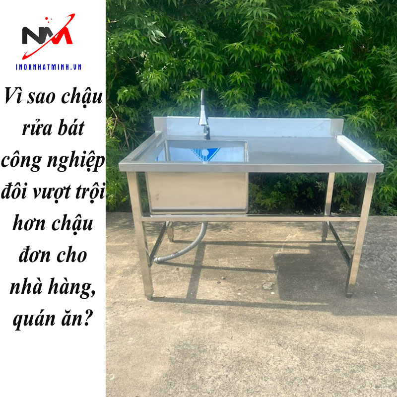 Vì sao chậu rửa bát công nghiệp đôi vượt trội hơn chậu đơn cho nhà hàng, quán ăn?