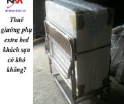 Thuê giường phụ extra bed khách sạn có khó không?