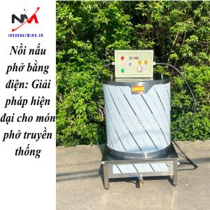 Nồi nấu phở bằng điện: Giải pháp hiện đại cho món phở truyền thống