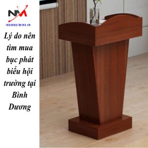 Lý do nên tìm mua bục phát biểu hội trường tại Bình Dương