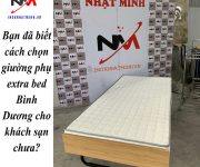 Bạn đã biết cách chọn giường phụ extra bed Bình Dương cho khách sạn chưa?